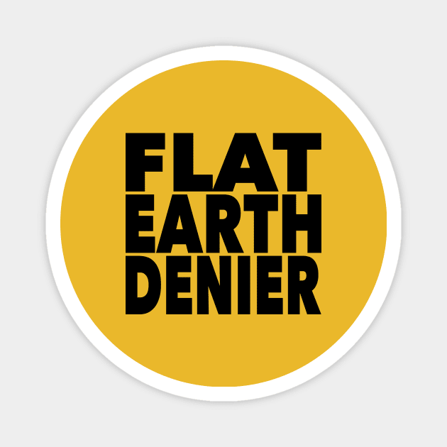 Flat Earth Denier Magnet by VDUBYA